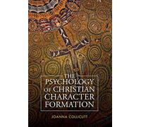 Joanna Collicutt The Psychology of Christian Character Formation (Tascabile)
