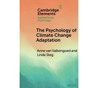 The Psychology of Climate Change Adaptation - van Valkengoed Anne