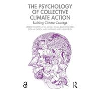 The Psychology of Collective Climate Action: Building Climate Courage