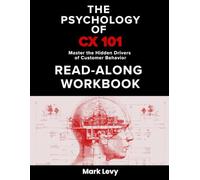 The Psychology of CX 101: Read-Along Workbook
