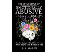 The Psychology of Emotionally Abusive Relationships