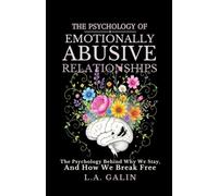 The Psychology of Emotionally Abusive Relationships