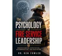 The Psychology of Fire Service Leadership