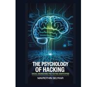 The Psychology of Hacking: Social Engineering Pen Testing Demystified