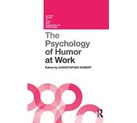 The Psychology of Humor at Work