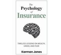 The Psychology of Insurance: Timeless Lessons on Wealth, Greed, and Fear