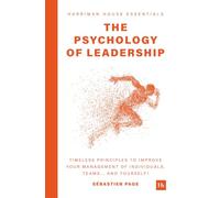 The Psychology of Leadership: Harriman House Essentials