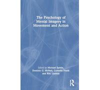 The Psychology of Mental Imagery in Movement and Action