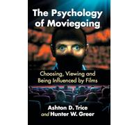The Psychology of Moviegoing: Choosing, Viewing and Being Influenced by Films