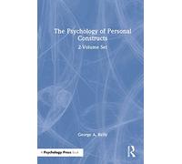 The Psychology of Personal Constructs: Volume 1. Theory and Personality