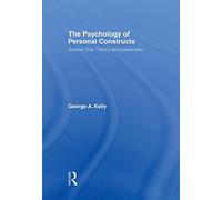 The Psychology of Personal Constructs: Volume One: Theory and Personality: 1