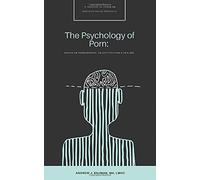 The Psychology of Porn: Essays on Pornography, Objectification & Healing