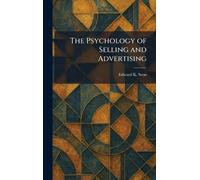 The Psychology of Selling and Advertising