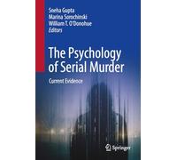 The Psychology of Serial Murder: Current Evidence