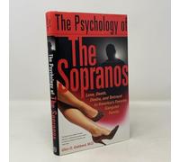 The Psychology of the Sopranos: Love, Death, Desire and Betrayal in America's Favorite Gangster Family