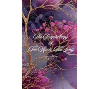 The Psychology of Too Much, Too Long: Bridging the Science of Chronic Overload with Practical Neurological Roadmaps for Personal Transformation
