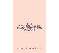 The Psychology of Transformation in Yoga