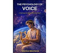 The Psychology of Voice: A Journey to Harmonize the Soul