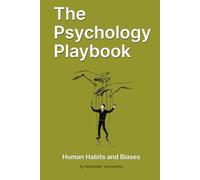 The Psychology Playbook: Human Habits and Biases