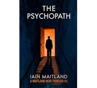 The Psychopath: A Maitland Noir Thriller #1