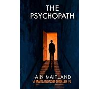 The Psychopath: A Maitland Noir Thriller #1