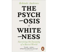 The Psychosis of Whiteness: Surviving the Insanity of a Racist World