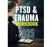 The PTSD & Trauma Recovery Workbook: Exercises for Healing and Emotional Strength: Self-Help Strategies for Anxiety, Stress Relief, and Emotional Recovery