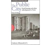 The public city. Social housing and redevelopment in Turin. Ediz. illustrata