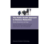 The Public Health Approach to Violence Reduction: Stories, Movements, and Hope