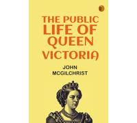 The Public Life of Queen Victoria