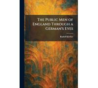 The Public Men of England Through a German's Eyes
