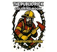 The Public Pick - Coloring Book: Firefighter Edition