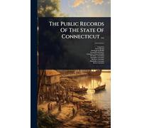 The Public Records Of The State Of Connecticut ...