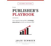 The Publisher's Playbook |: Your Step-by-Step Guide to Strategic, Data-Driven Amazon KDP Success