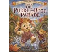 The Puddle-Boot Parade: A Friendship Story for Kids Ages 3-5 About Flexibility, Resilience, and Rainy-Day Fun