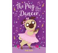 The Pug who wanted to be a Dancer