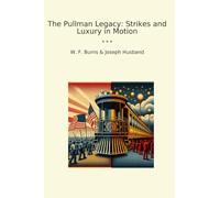 The Pullman Legacy: Strikes and Luxury in Motion