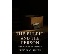 The Pulpit and the Person: The Weight of Absence