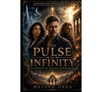 THE PULSE OF INFINITY: Memory of The Fallen Worlds VOLUME VI