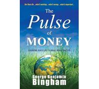 The Pulse of Money: Changing Ourselves to Make Money Matter