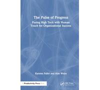 The Pulse of Progress: Fusing High Tech with Human Touch for Organizational Success