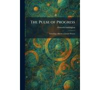 The Pulse of Progress: Including a Sketch of Jewish History