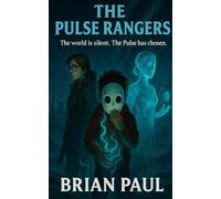 The Pulse Rangers: Book 1