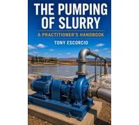 The Pumping of Slurry: A Practitioner's Handbook