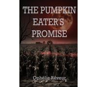 THE PUMPKIN EATER'S PROMISE: A Dark Folk-Horror Novel