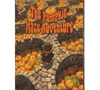 The Pumpkin Maze Adventure: A Magical Halloween Maze Book with 125 Brain-Twisting Challenges & Spooky Solutions