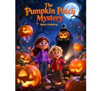The Pumpkin Patch Mystery: A Halloween Night Adventure