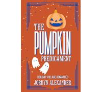 The Pumpkin Predicament: A Halloween Romance Novella