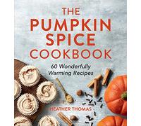 Heather Thomas The Pumpkin Spice Cookbook (Copertina rigida)