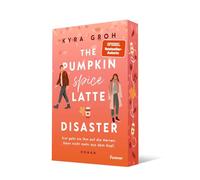 The Pumpkin Spice Latte Disaster: Roman | In dieser cosy RomCom treffen Stars Hollow-Vibes auf die Haters to Lovers-Trope: 1